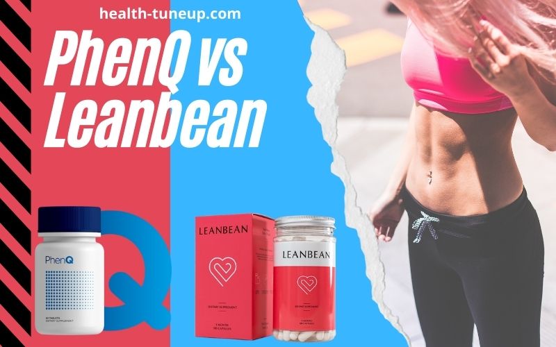 PhenQ vs Leanbean Which Fat Burner Diet Pill Is Better?