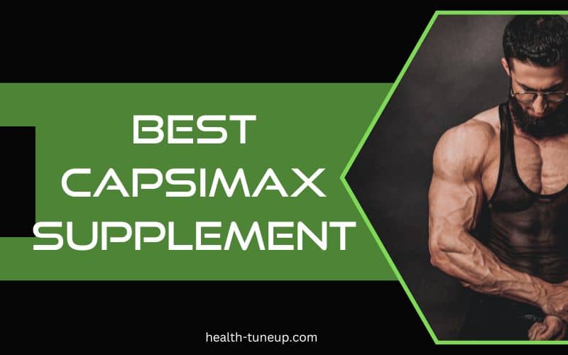 Best Capsimax Supplements